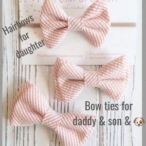May include: Three pink and white striped fabric bow ties. The top bow tie is on a headband. The text "Hairbows for daughter" is on the left side of the image. The text "Bow ties for daddy & son &" is on the right side of the image.