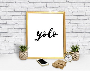 Yolo Poster - Yolo - You Only Live Once Print - Yolo Download - Yolo Digital Poster - Digital Print - Instant Download