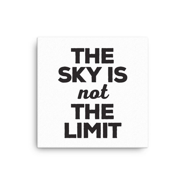 Canvas Poster - the Sky is not the limit - Inspiration art - wall art - positive art