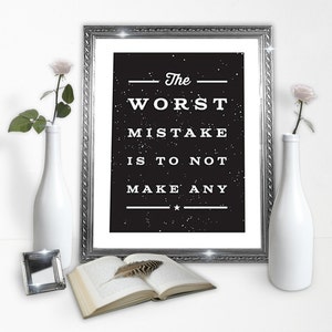 The Worst Mistake is to Not Make Any Digital Print Downloadable Poster Printable Wall Art Instant Download Type Poster image 1