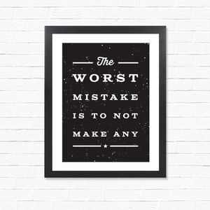 The Worst Mistake is to Not Make Any Digital Print Downloadable Poster Printable Wall Art Instant Download Type Poster image 2
