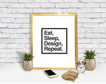 Eat, Sleep, Design, Repeat Poster - Digital Print - Printable Pesign poster Poster Art - Poster Download -  Typography Poster