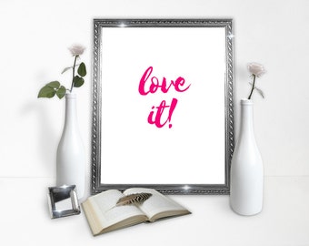 Love It poster - Love - Minimal Poster - Brush Font - Trendy Poster - Downloads - Decoration - Instant Download