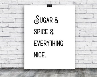 Sugar and Spice and Everything Nice Poster - Poster Download - Girl Gift - Sweet - Posters - Digital Print - Instant Download