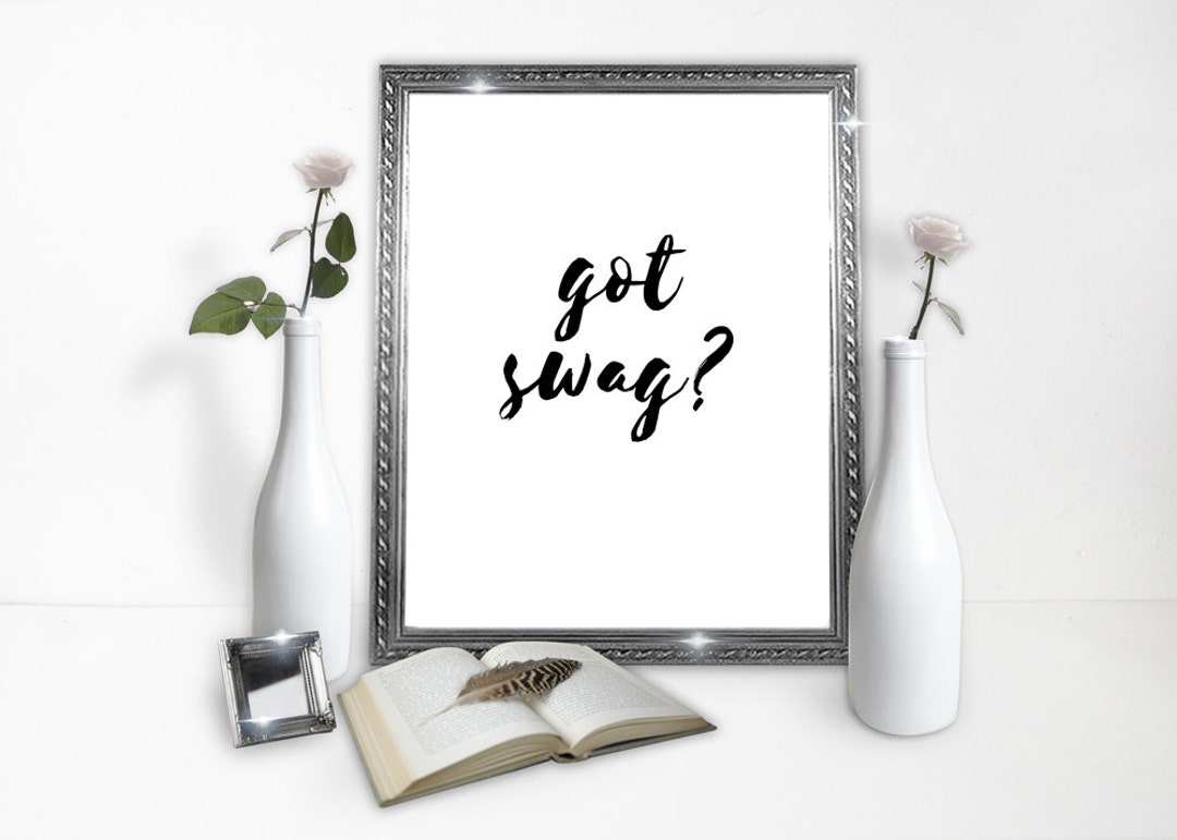 Got Swag Poster Swagger Swag Print Swag Download Swag Etsy