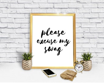 Please Excuse My Swag - Swagger - Swag Print - Swag Download - Swag Digital Poster - Digital Print - Instant Download