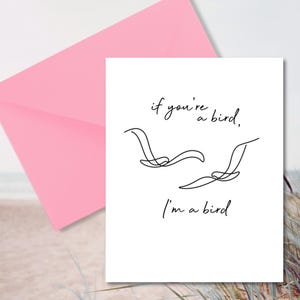 Si vous êtes un oiseau, je suis un oiseau | La carte de voeux romantique | Carte amour et anniversaire