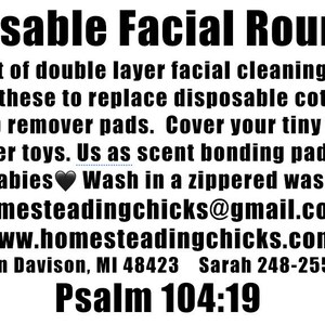 May include: Text on a white background reads "Reusable Facial Rounds." It describes double-layer facial cleaning pads to replace disposable cotton makeup remover pads. Includes contact information and Psalm 104:19.