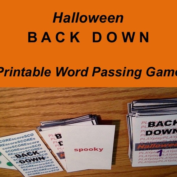 Printable Halloween Word Passing Game, Back Down, complete with Rules, Scorecards, and Target Words. 4 to 8 players, Age 8 to Adult.