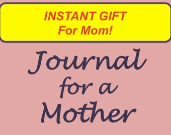 Journal for a Mother Printable Lined Journal with Presentation Page and 125 Prompts for Writing and Reflection on Motherhood