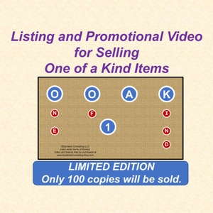 May include: A blue and white graphic with the text "Listing and Promotional Video for Selling One of a Kind Items". The graphic also includes a grid with the letters "O", "O", "A", and "K" in blue circles and the letters "N", "F", "I", "N", and "D" in red circles. The number "1" is in a blue circle. The text "LIMITED EDITION Only 100 copies will be sold." is in blue text on a white background.