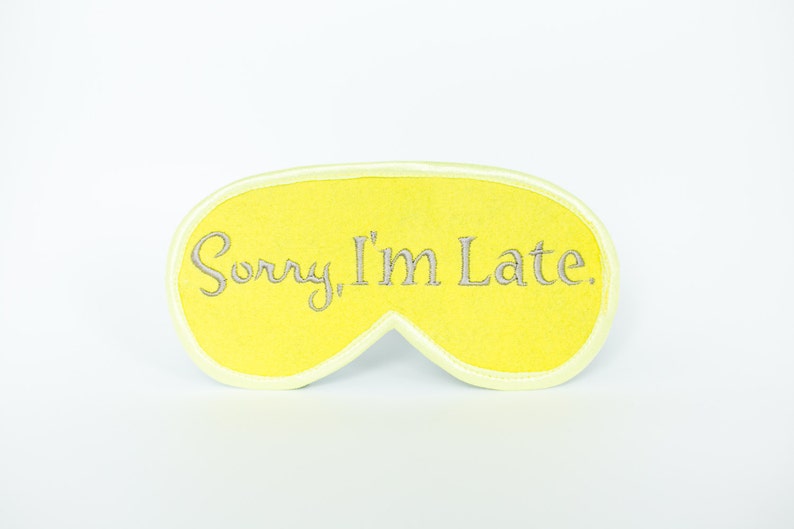 Sorry I/'m Late Sleep Mask Felt Sleep Eye Mask Girl Boss Sleeping Unisex Eyemask Embroidery Handmade Modern Gift Accessories m15