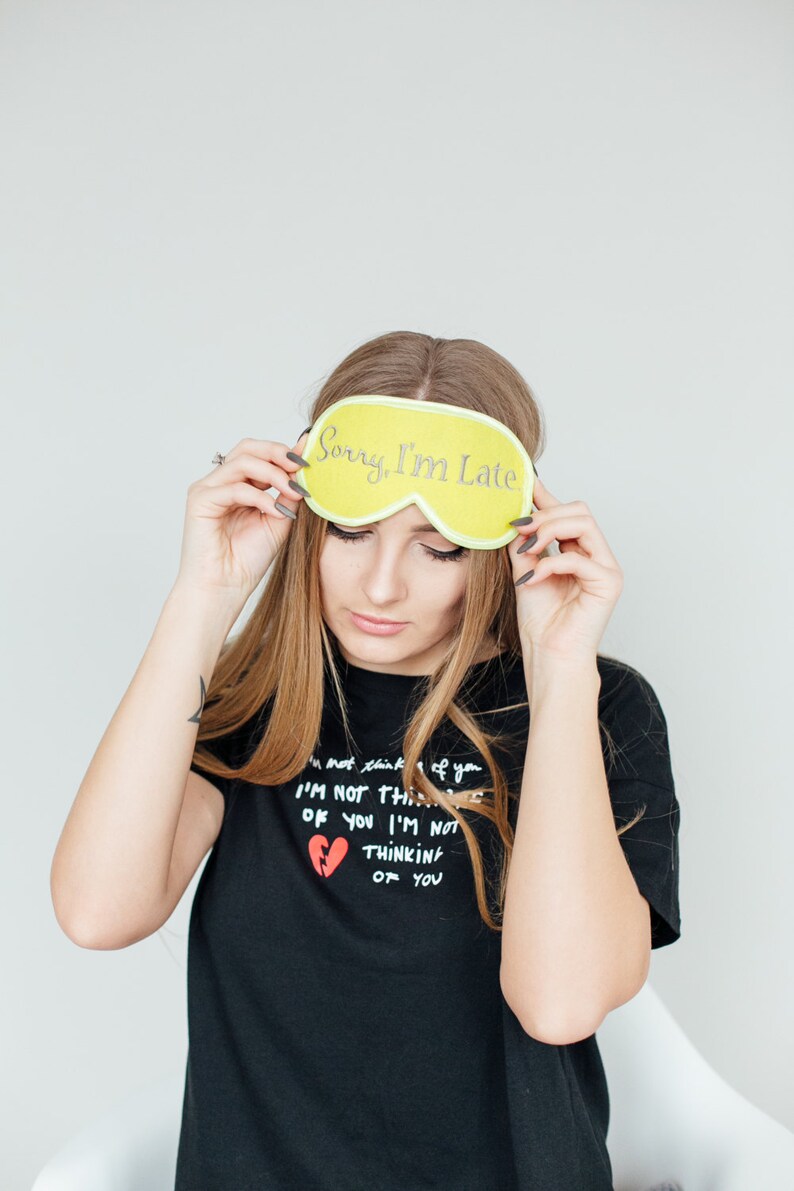 Sorry I/'m Late Sleep Mask Felt Sleep Eye Mask Girl Boss Sleeping Unisex Eyemask Embroidery Handmade Modern Gift Accessories m15