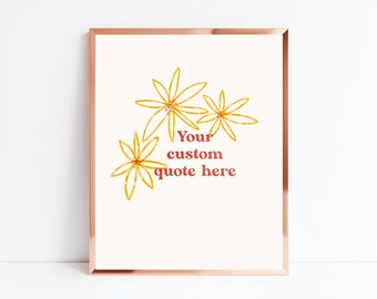 Custom Quote Print - Sunflower Floral