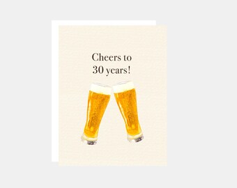 Cheers to 30 Years, Birthday Card, Beer, For hem, him, boyfriend, friend, brother, dad, celebration, Blank Inside (6.5x5 in)