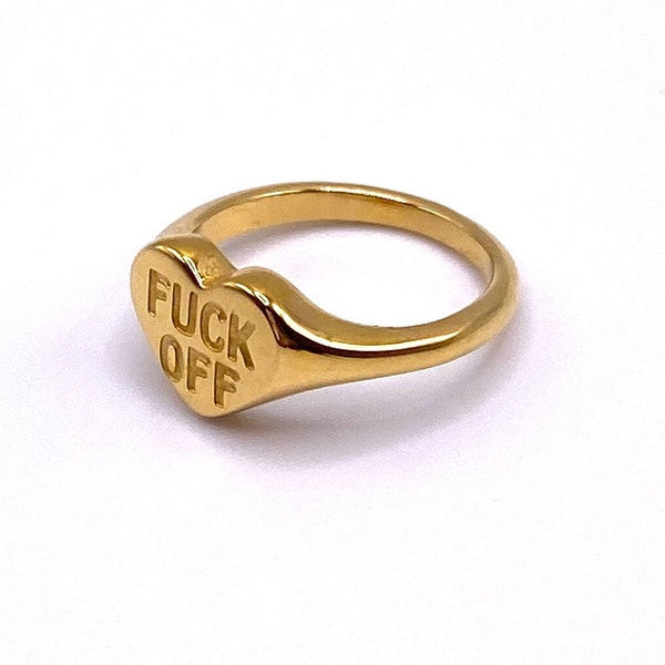 18k gold FUCK OFF, statement, trendy, ring, gift, break up, signet, edgy, sassy, girly, breakup, waterproof jewelry, stainless steel