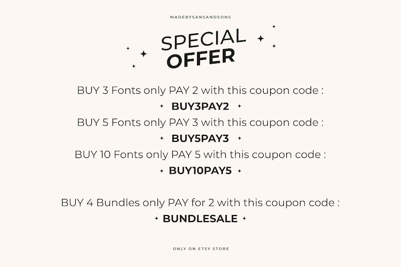 May include: A graphic with a special offer for fonts and bundles. Buy 3 fonts, pay for 2 with code BUY3PAY2. Buy 5 fonts, pay for 3 with code BUY5PAY3. Buy 10 fonts, pay for 5 with code BUY10PAY5. Buy 4 bundles, pay for 2 with code BUNDLESALE. Only on Etsy store.