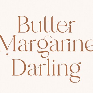 May include: A graphic design with the text "Butter Margarine Darling" in a brown font on a white background.