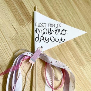 First day of mother&#39;s day out pennant flag | Back to School Printable
