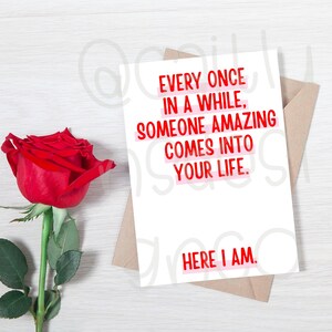 Here I am | Valentines Card | Anniversary Card | Punny Card | Funny Card