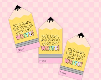 May include: Three yellow pencil-shaped gift tags with the text "let's start the school year off WRITE!" and a blank space for "from:".