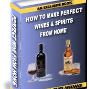 Learn How To Make Wines & Spirits at home fun and easy-digital product instant download