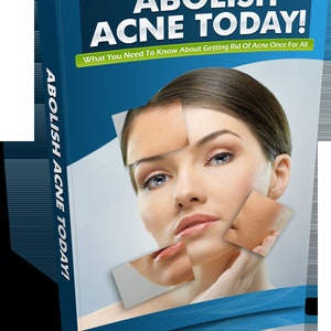 May include: Book cover with a blue background and the title "Abolish Acne Today!" in white text. The subtitle is "What You Need To Know About Getting Rid Of Acne Once For All". The cover features a woman's face with different skin textures.
