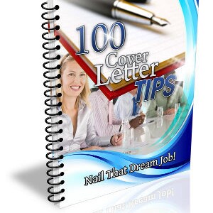 May include: A book titled "100 Cover Letter Tips" with a blue and white cover featuring a woman smiling and writing at a table. The book's subtitle is "Nail That Dream Job!"