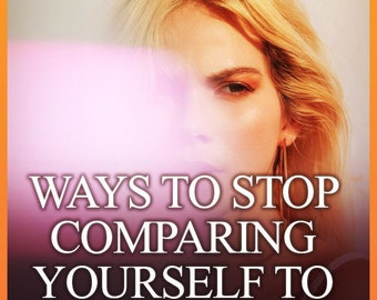 May include: A woman with blonde hair is partially obscured by a pink light. The text "WAYS TO STOP COMPARING YOURSELF TO OTHERS" is written in white letters on a dark background.