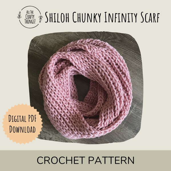 Crochet Pattern for Shiloh Chunky Infinity Scarf