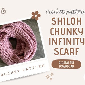 May include: Crochet pattern for a pink chunky infinity scarf. The pattern is called "Shiloh Chunky Infinity Scarf" and is available as a digital PDF download.