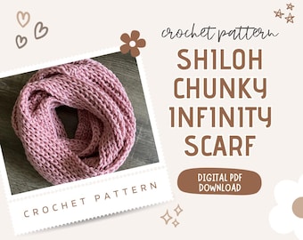 Crochet Pattern for Shiloh Chunky Infinity Scarf