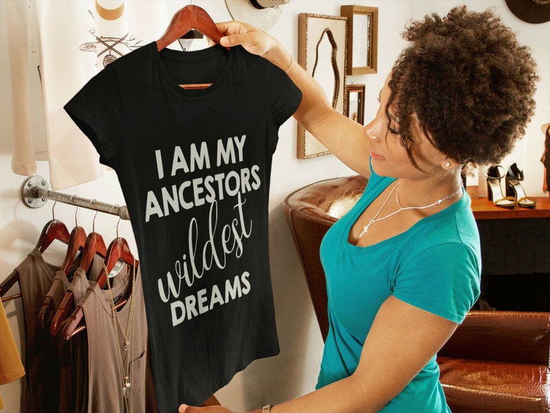 I am my ancestors wildest dreams Black History Month Black Girl Magic Ladies Fitted Shirt image 2