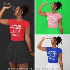 I am my ancestors wildest dreams Black History Month Black Girl Magic Ladies Fitted Shirt image 1