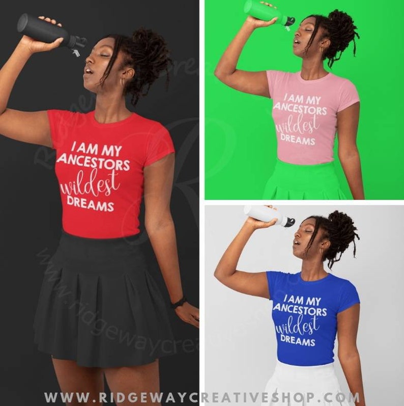 I am my ancestors wildest dreams Black History Month Black Girl Magic Ladies Fitted Shirt image 1