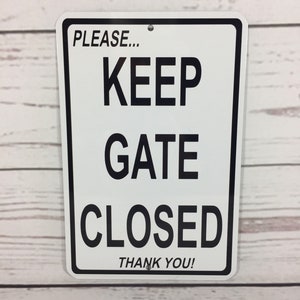 Please Keep Gate Closed Fence Door Metal Sign NEW  - (3 sizes available)