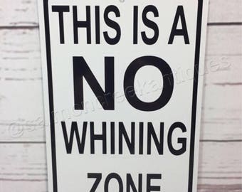 *Aluminum* No Whining Zone Funny Metal Novelty Sign 12"x12" 