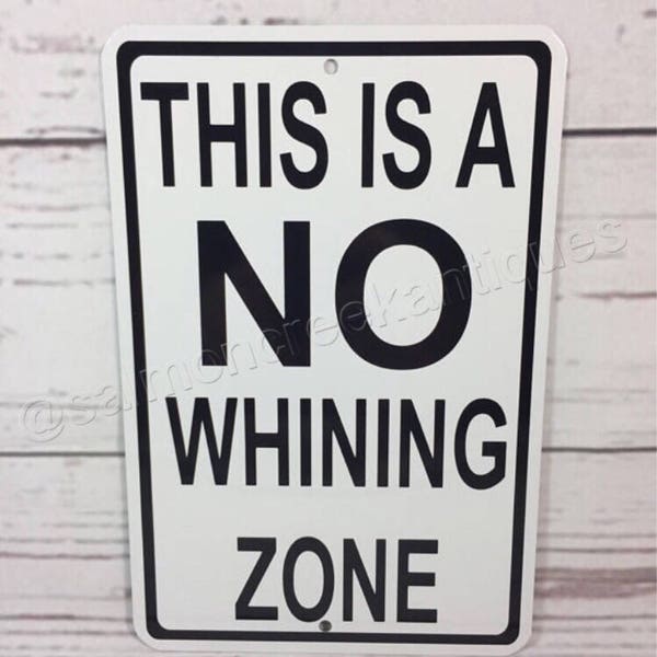 Dies ist ein No Whining Zone Metal Funny Sign NEU - (3 Größen verfügbar)