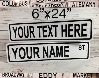 CUSTOM &quot;Your Text Here&quot; METAL Street Sign 6&quot;x24&quot; Personalized! You choose the Name