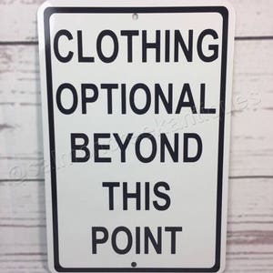 Clothing Optional Beyond This Point Metal Funny Sign NEW (3 sizes available)