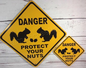 Danger Protect Your Nuts Funny Squirrel Mini Metal Yellow Caution Crossing Sign 6"x6" or 12"x12" NEW (2 sizes available)