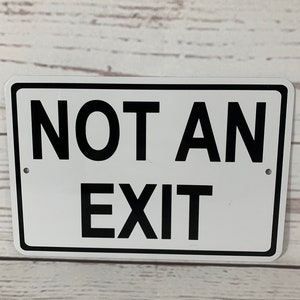 NOT AN EXIT Metal Door Home or Business Safety Warning Sign New -  (3 sizes available)