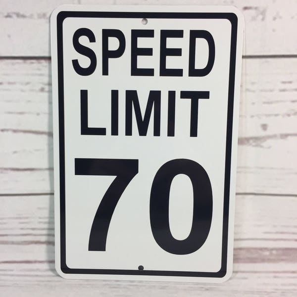Speed Limit 70 Metal Street Traffic Sign NEW 70MPH 70th Birthday Party (3 sizes available)
