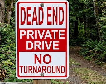 Dead End Private Drive No Turnaround  Metal Sign NEW - (3 sizes available)