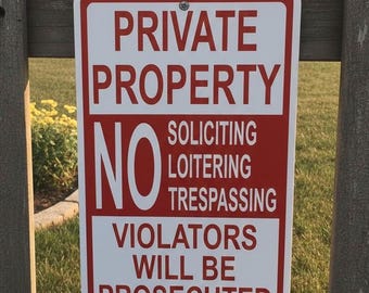 Private Property No Soliciting No Loitering No Trespassing Metal Sign NEW  -  (3 sizes available)