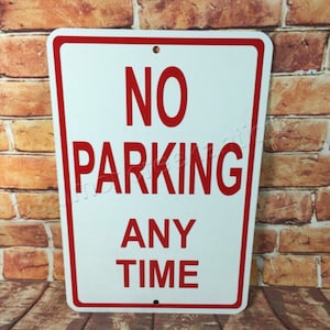 No Parking Anytime Metal Traffic Sign NEW - (3 sizes available)