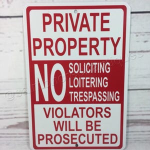 Private Property No Soliciting No Loitering No Trespassing Metal Sign NEW  -  (3 sizes available)