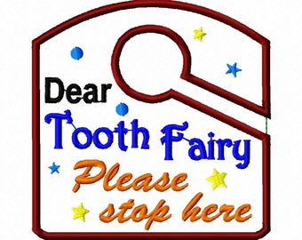 Tooth Fairy Door hanger ITH Design, 4x4 ITH Machine Embroidery Design, Dear tooth fairy Please stop here, Feltie Design