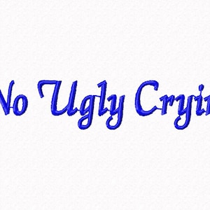 Puede incluir: Texto azul en cursiva sobre un fondo blanco que dice "No Ugly Crying".