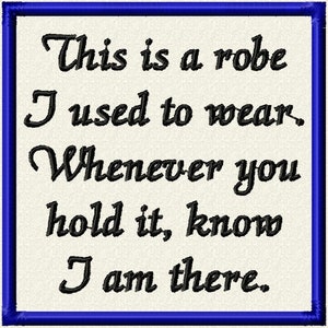 Könnte beinhalten: Ein blaurahmiger Bild mit dem Text "This is a robe I used to wear. Whenever you hold it, know I am there."